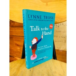 TALK TO THE HAND - LYNNE TRUSS