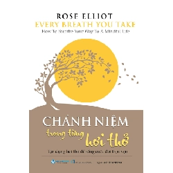 Chánh niệm trong từng hơi thở - Rose Elliot