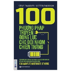 100 Phương Pháp Truyền Động Lực Cho Đội Nhóm Chiến Thắng - Steve Chandler