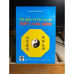 [Phiên Chợ Sách Cũ] Tìm Hiểu và Ứng Dụng Triết Lý Âm Dương 1998 - Nguyễn Đình Phú 0506