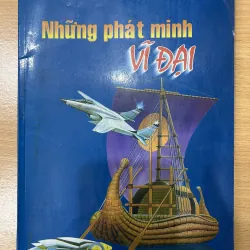 Những phát minh vĩ đại. (Nhiều hình ảnh minh hoạ).