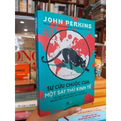 Sự cứu chuộc của một sát thủ kinh tế - John Perkins