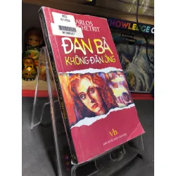 Đàn bà không đàn ông 2011 mới 80% bẩn nhẹ Carlos Benchetrit HPB0906 SÁCH VĂN HỌC Blogmeo21025