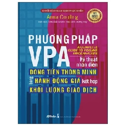 Phương Pháp VPA - Kỹ Thuật Nhận Diện Dòng Tiền Thông Minh Bằng Hành Động Giá Kết Hợp Khối Lượng Giao Dịch - Anna Coulling