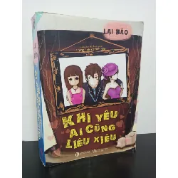 [Phiên Chợ Sách Cũ] Khi Yêu Ai Cũng Liêu Xiêu - Lại Bảo 3012