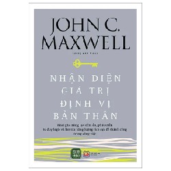 Nhận Diện Giá Trị - Định Vị Bản Thân - John C. Maxwell 191382