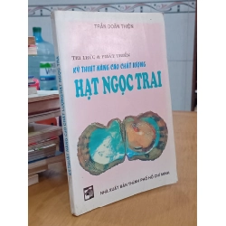 Tri thức và phát triển kỹ thuật nâng cao chất lượng hạt ngọc trai - Trần Doãn Thiện