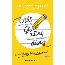 Viết Gì Cũng Đúng - Tập 1 (Tái Bản 2018) - Anthony Weston ASB.PO Oreka Blogmeo 230225