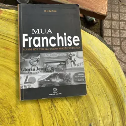 COMBO FRANCHISE: MUA FRANCHISE & BÍ QUYẾT THÀNH CÔNG BẰNG MÔ HÌNH NHƯỢNG QUYỀN KINH DOANH 798773