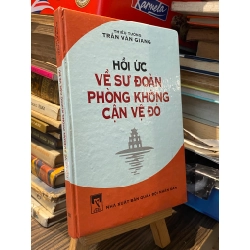 Hồi ức về Sư đoàn Phòng không cận vệ Đỏ - Thiếu tướng Trần Văn Giang