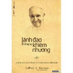 Lãnh Đạo Bằng Sự Khiêm Nhường - Jeffrey A. Krames ASB.PO Oreka Blogmeo 230225