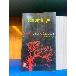 (TẶNG BOOKMARK) Tình yêu của cha - Đàm Quỳnh Ngọc - VĂN HỌC - Văn võ - RBK3110-48