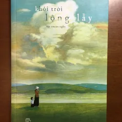 [TRUYỆN NGẮN] Khói trời lộng lẫy - Nguyễn Ngọc Tư 595377