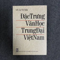 Đặc trưng văn học trung đại Việt Nam - Gs. Lê Trí Viễn