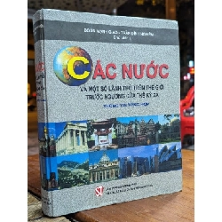 CÁC NƯỚC VÀ MỘT SỐ LÃNH THỔ TRÊN THẾ GIỚI TRƯỚC NGƯỠNG CỬA THẾ KỶ XXI - ĐOÀN MẠNH GIAO & TRẦN ĐÌNH NGHIÊM 155285