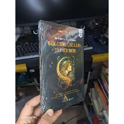 (Sách cũ SCGR) Năng lượng chữa lành từ thiên nhiên - Arin Murphy-Hiscock Sách kỹ năng NENA2702 Blogmeo090426