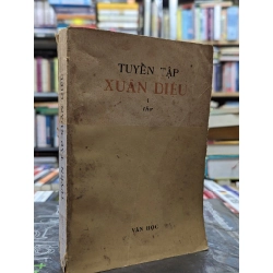 Tuyển tập Xuân Diệu - Vũ Quần Phương suu tầm và tuyển chọn