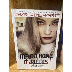Ma Cà Rồng ở Dallas- Tác giả Charlaine Harris- Sách cũ chất lượng còn Tốt