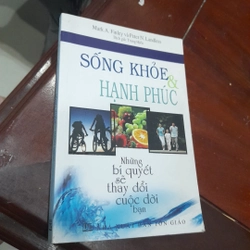 Mark A. Finley, Peter N. Landless - SỐNG KHỎE & HẠNH PHÚC, bí quyết thay đổi cuộc đời