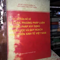 Một số vấn đề về lý luận, phương pháp luận, phương pháp xây dựng chiến lược…