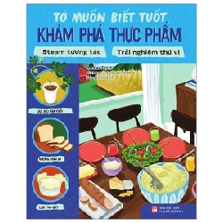 Tớ Muốn Biết Tuốt - Khám Phá Thực Phẩm - Amber Stott, Tara Sunil Thomas