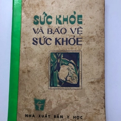 SỨC KHỎE VÀ BẢO VỆ SỨC KHỎE - 287 TRANG, NXB: 1979