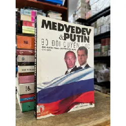 Medvedev và Putin bộ đôi quyền lực - Hình Quảng Trình, Trương Kiến Quốc chủ biên 706972