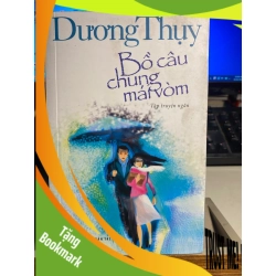 (TẶNG BOOKMARK) Bồ câu chung mái vòm - Dương Thụy Sách văn học RBK0302 939910