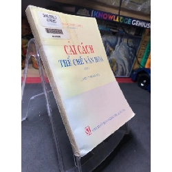 Cải cách thể chế văn hóa tập 1 mới 60% ố nặng có dấu mộc và viết nhẹ trang đầu 1996 Khang Thức Chiêu HPB0906 SÁCH LỊCH SỬ - CHÍNH TRỊ - TRIẾT HỌC