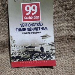 99 câu hỏi đáp về phong trào thanh niên Việt Nam đầu thế kỷ 20 đến nay