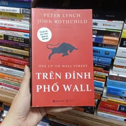 Trên đỉnh phố wall - Peter Lynch John Rothchild