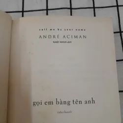 Tiểu thuyết GỌI EM BẰNG TÊN ANH [CALL ME BY YR NAME] Tg. ANDRE ACIMAN 597369