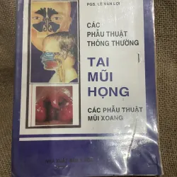 Các phẫu thuật thông thường tai mũi họng - các phẫu thuật xoang- PGS Lê Văn Lợi  