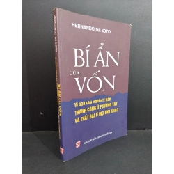 Bí ẩn của vốn Vì sao chủ nghĩa tư bản thành công ở phương Tây và thất bại ở mọi nơi khác mới 80% ố 2016 HCM2811 Hernando De Soto KINH TẾ - TÀI CHÍNH - CHỨNG KHOÁN