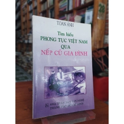 Tìm Hiểu Phong Tục Việt Nam Qua Nếp Cũ Gia Đình - Toan Ánh