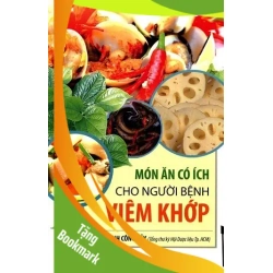 (TẶNG BOOKMARK) Các món ăn có ích cho người bệnh viêm khớp - Lương y Đinh Công Bảy - 2016 - SỨC KHỎE