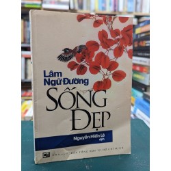 Sống Đẹp - Lâm Ngữ Đường ( Nguyễn Hiến Lê dịch )