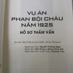 VỤ ÁN PHAN BỘI CHÂU NĂM 1925: HỒ SƠ THẨM VẤN (BÌA CỨNG) 976814