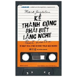 Kẻ Thành Công Phải Biết Lắng Nghe - Marke Goulston 192077