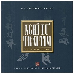 Nghĩ Từ Trái Tim - Viết Về Tâm Kinh Bát Nhã - BS. Đỗ Hồng Ngọc 184146