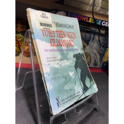 Tuyết Trên Ngọn Kilimanjaro mới 60% nobel văn chương 1954 ố vàng, bẩn bìa, tróc gáy 1997 Ernest Hemingway HPB0906 SÁCH VĂN HỌC