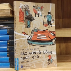 Sài Gòn ồ bỗng ngon ghê! - Ngữ Yên 455457
