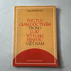 Thủ tục giám đốc thẩm trong luật tố tụng hình sự Việt Nam - Đinh Văn Quế