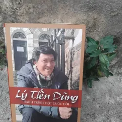 Lý Tiến Dũng hành trình một cuộc đời
