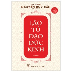 Lão Tử Đạo Đức Kinh - Thu Giang Nguyễn Duy Cần 134309