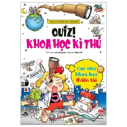 Quiz! Khoa Học Kì Thú - Các Nhà Khoa Học Thiên Tài - Joo Seong Yoon (Mới 100%) Kiến thức bách khoa, NXB Kim Đồng - SÁCH ĐẠI HỌC