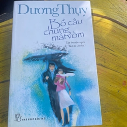 BỒ CÂU CHUNG MÁI VÒM- DƯƠNG THUỴ