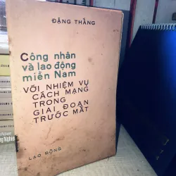 Công nhân và lao động miền nam với nhiệm vụ cách mạng trong giai đoan trước mắt