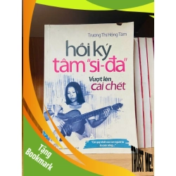 (TẶNG BOOKMARK) Hồi ký Tâm "si-đa" vượt lên cái chết / Trương Thị Hồng Tâm Sách văn học RBK3101