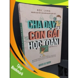 (TẶNG BOOKMARK) Cha dạy con gái học toán mới 70% ố vàng 2017 RBK1710 Độc Lang KỸ NĂNG